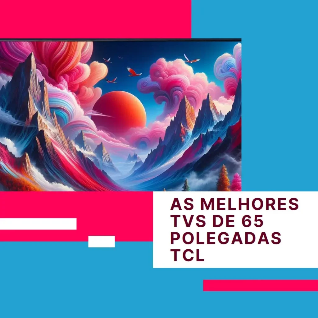 Melhores 5  TV 65 polegadas TCL