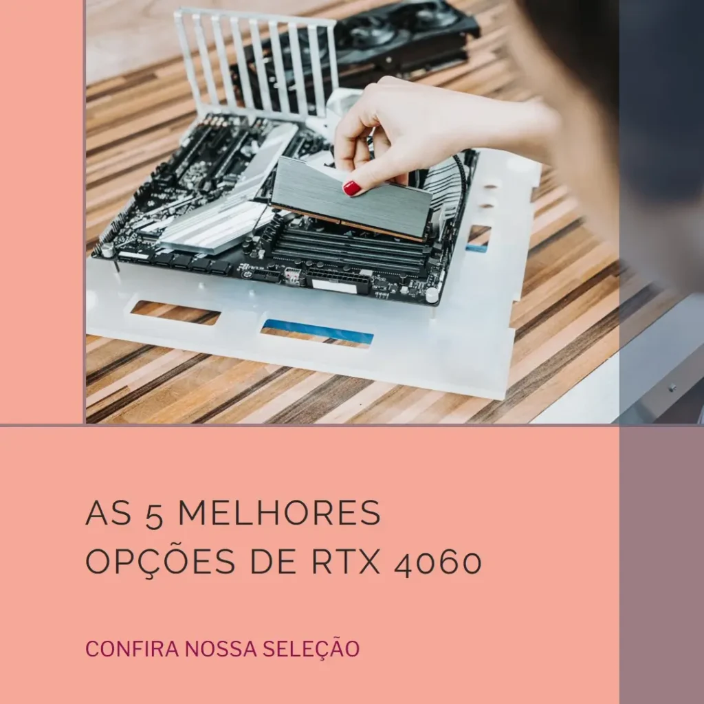 As 5 Melhores Opções de  Rtx 4060