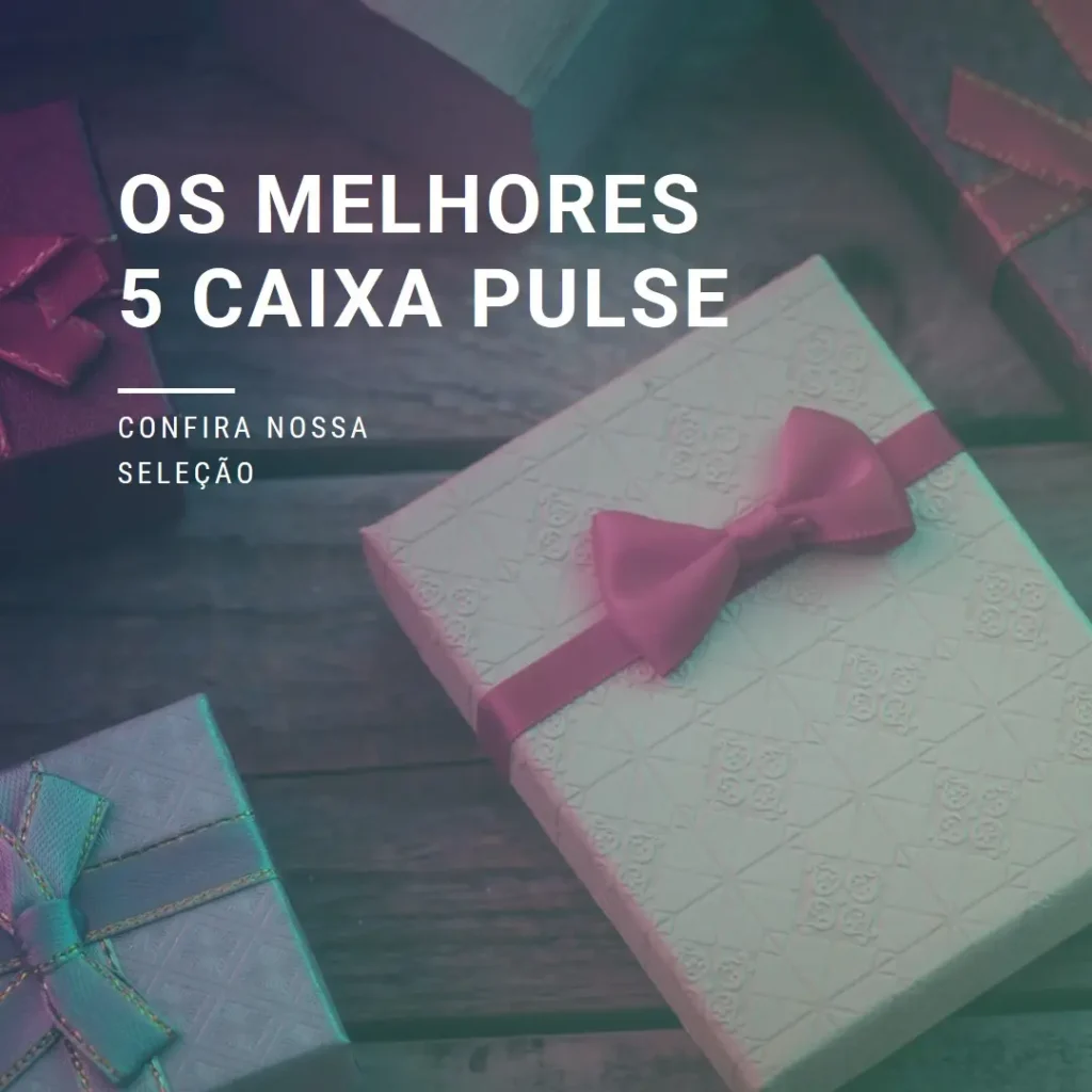 Melhores 5  Caixa Pulse