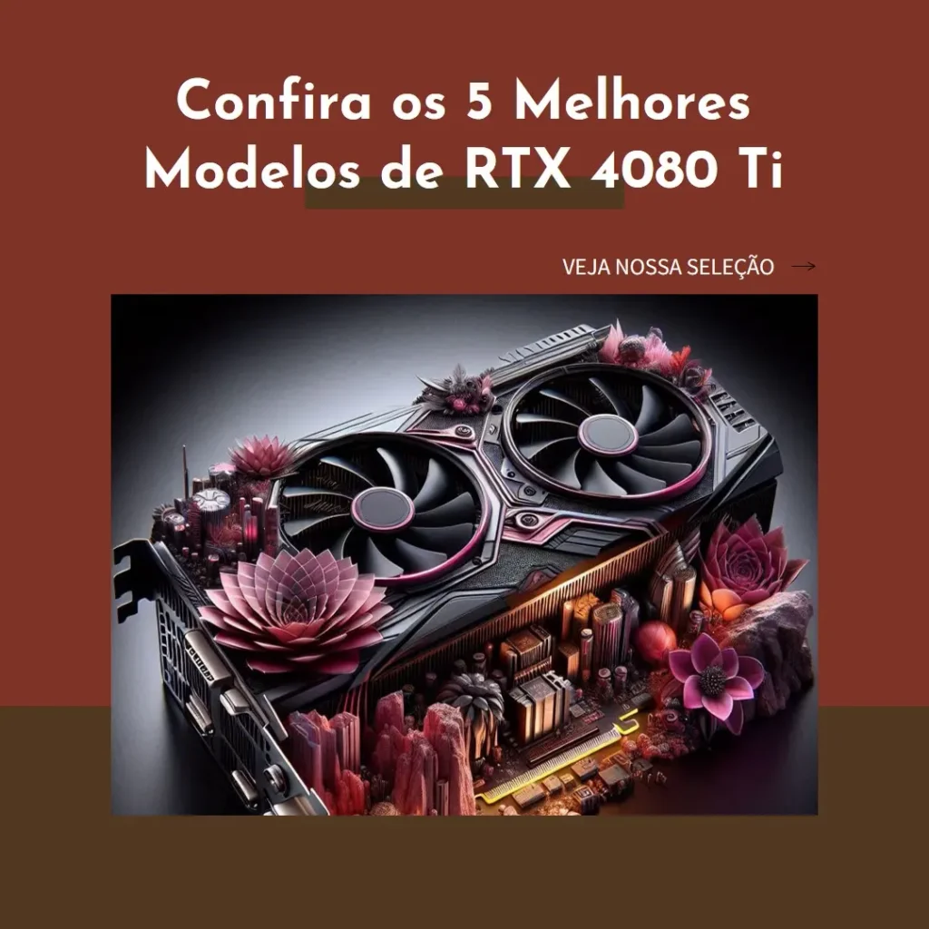 5 Melhores Modelos de  Rtx 4080 Ti