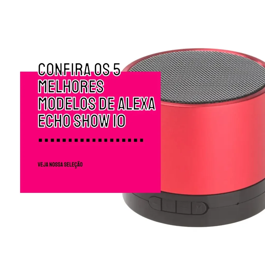 Cinco Principais Modelos de  Alexa echo show 10