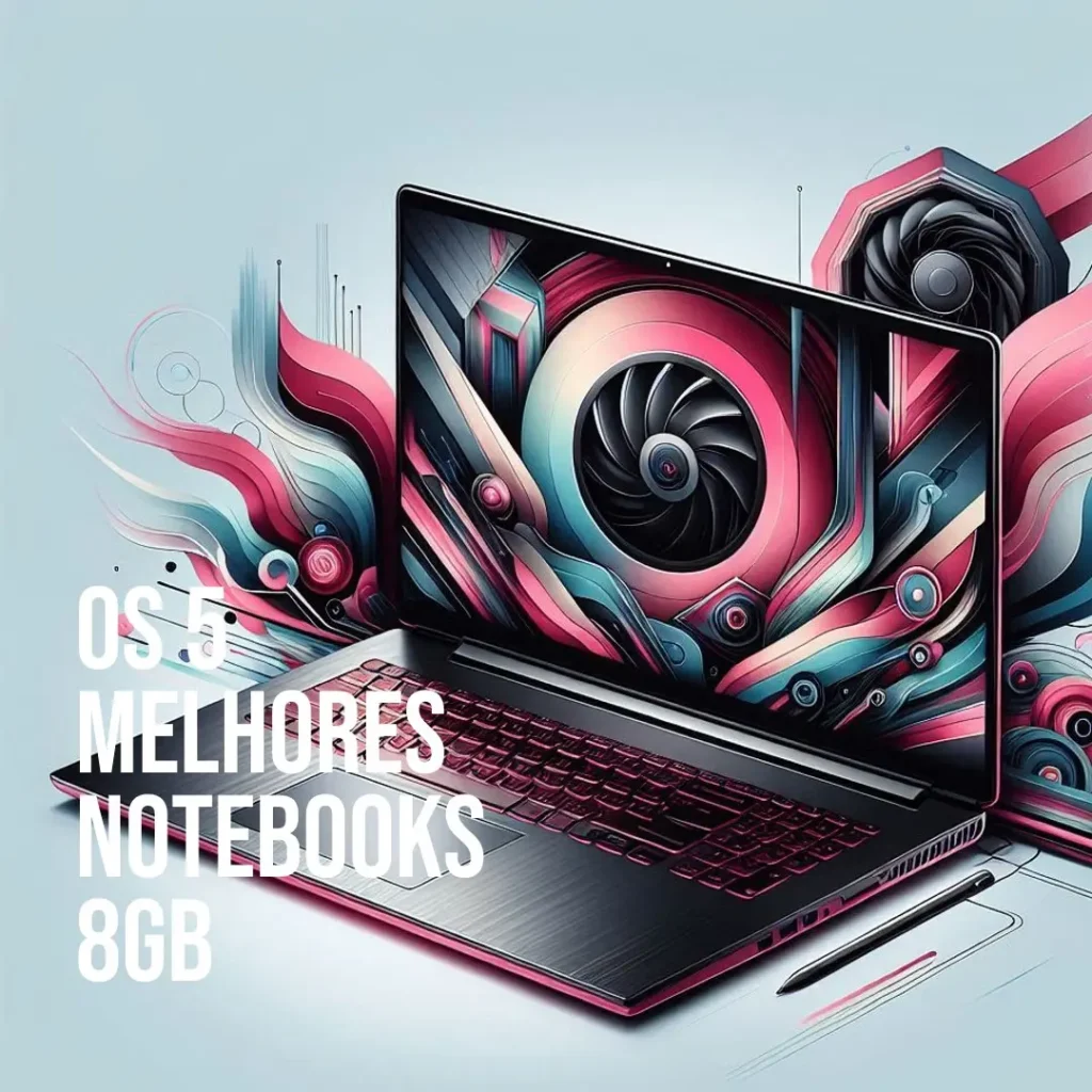 Cinco Melhores Modelos de  Notebook 8 Gb