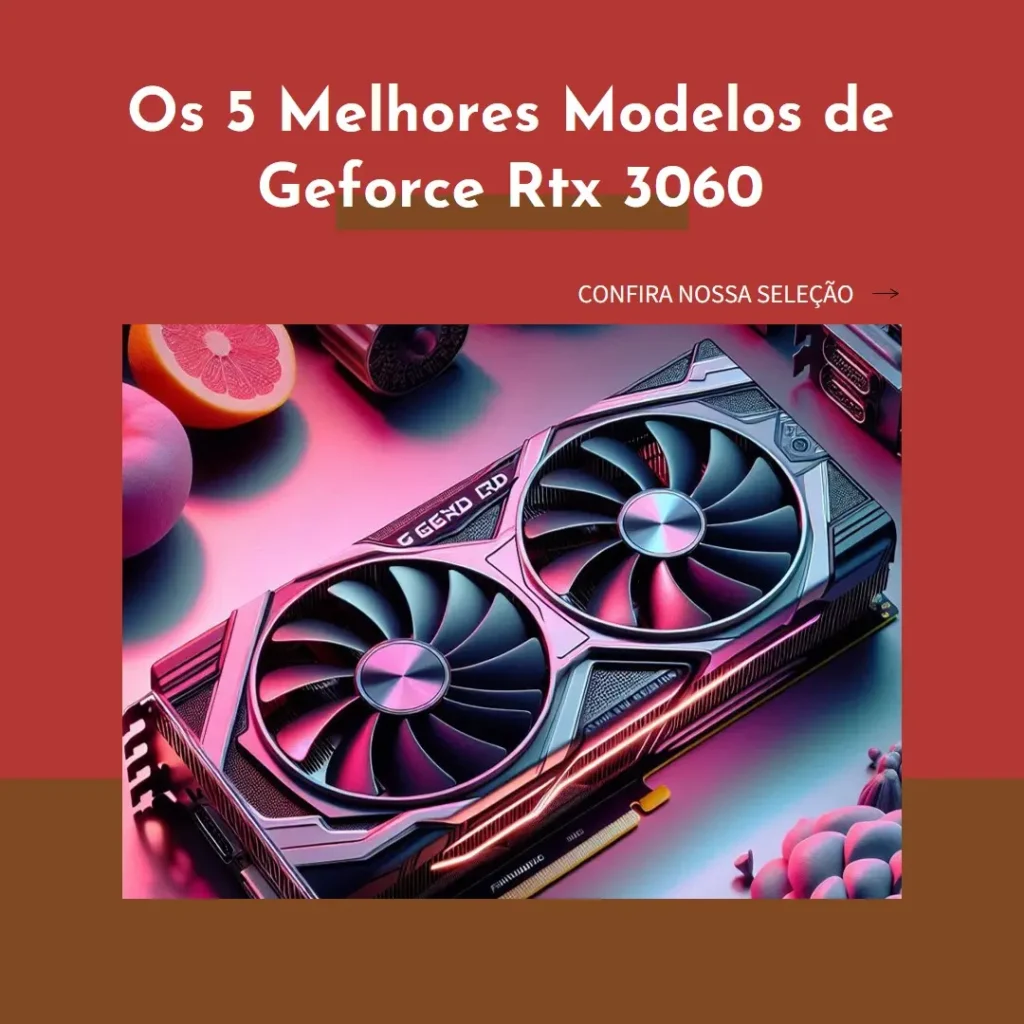 Os 5 Melhores Modelos de  Geforce Rtx 3060