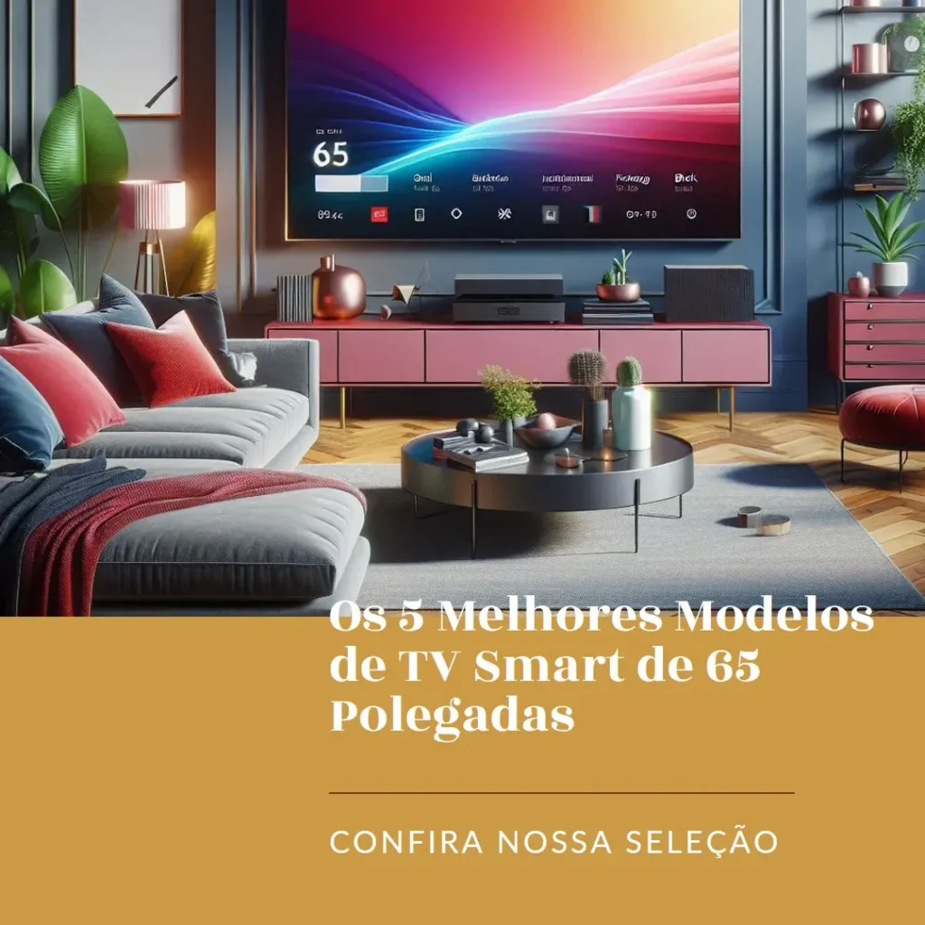 Os 5 Principais Modelos de  tv smart 65 polegadas