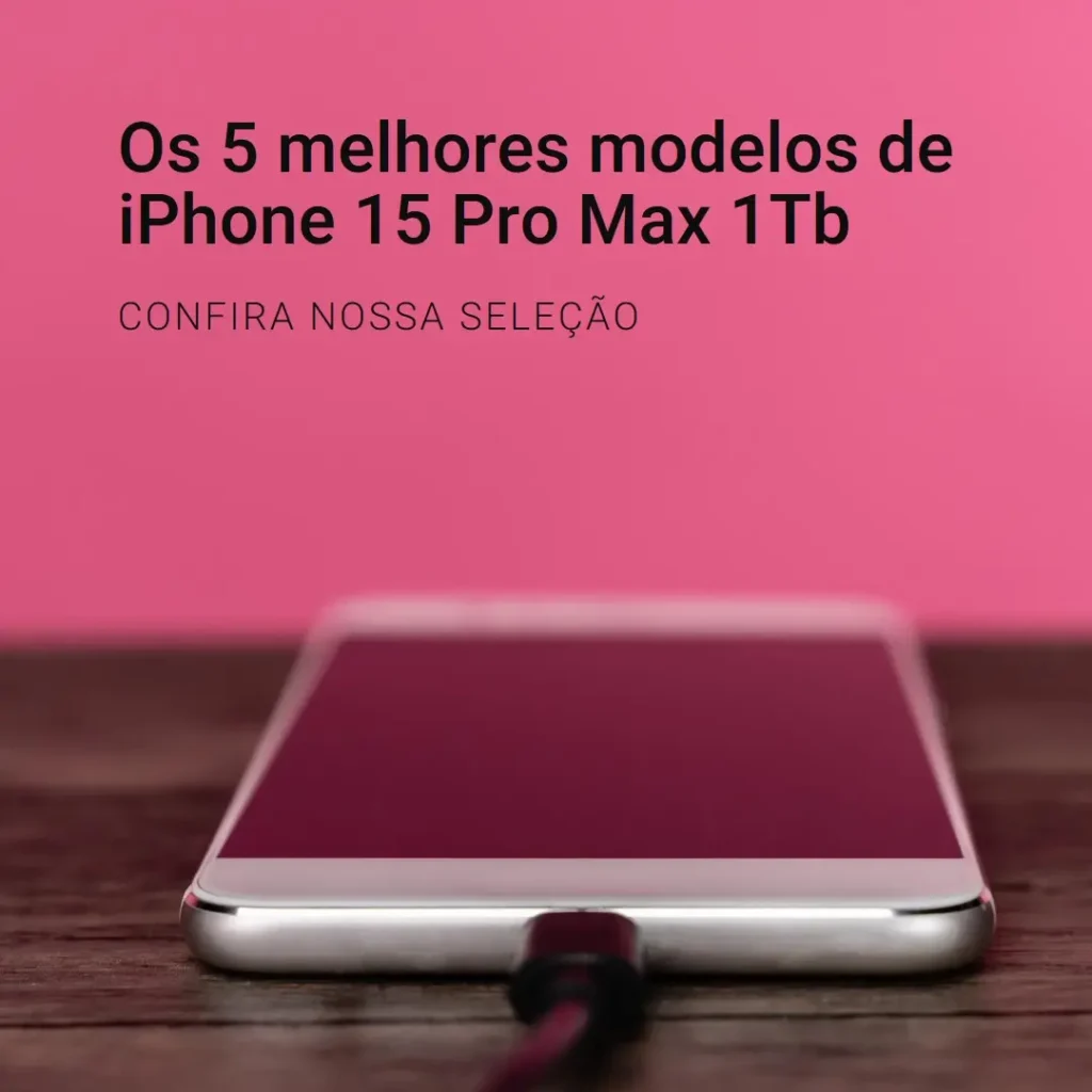 Top Cinco Modelos de  iPhone 15 Pro Max 1Tb