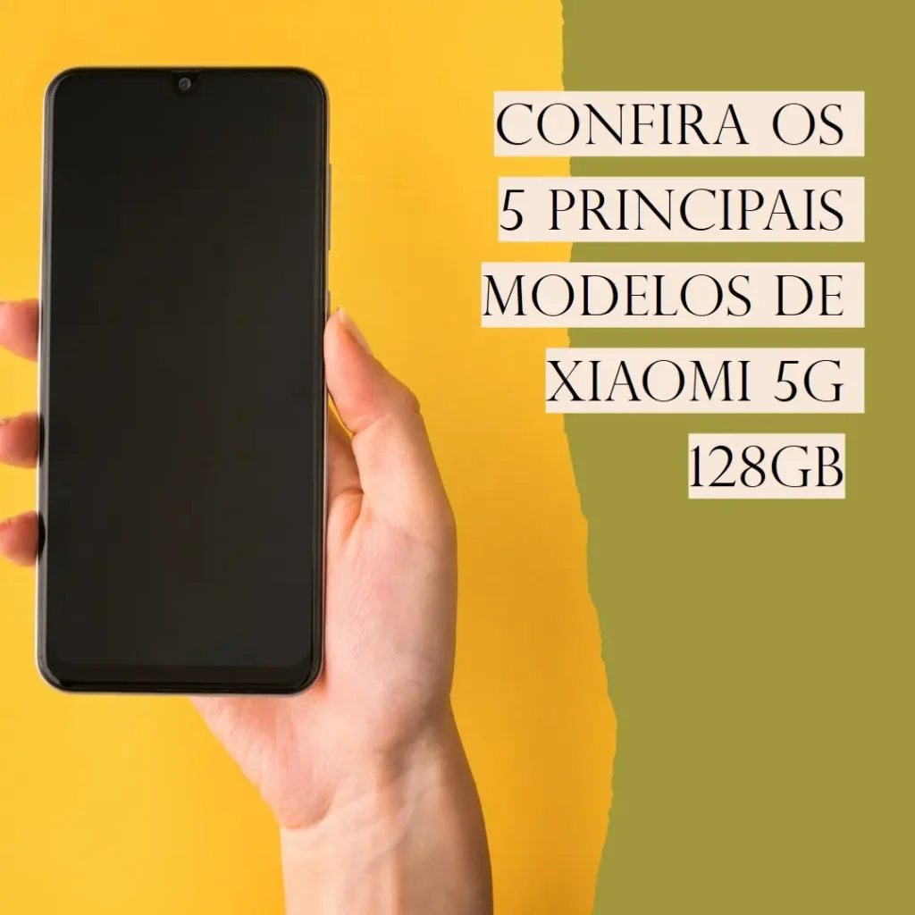 Cinco Principais Modelos de  Xiaomi 5G 128Gb