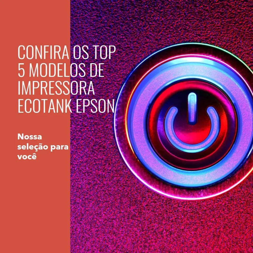 Top Cinco Modelos de  impressora ecotank Epson