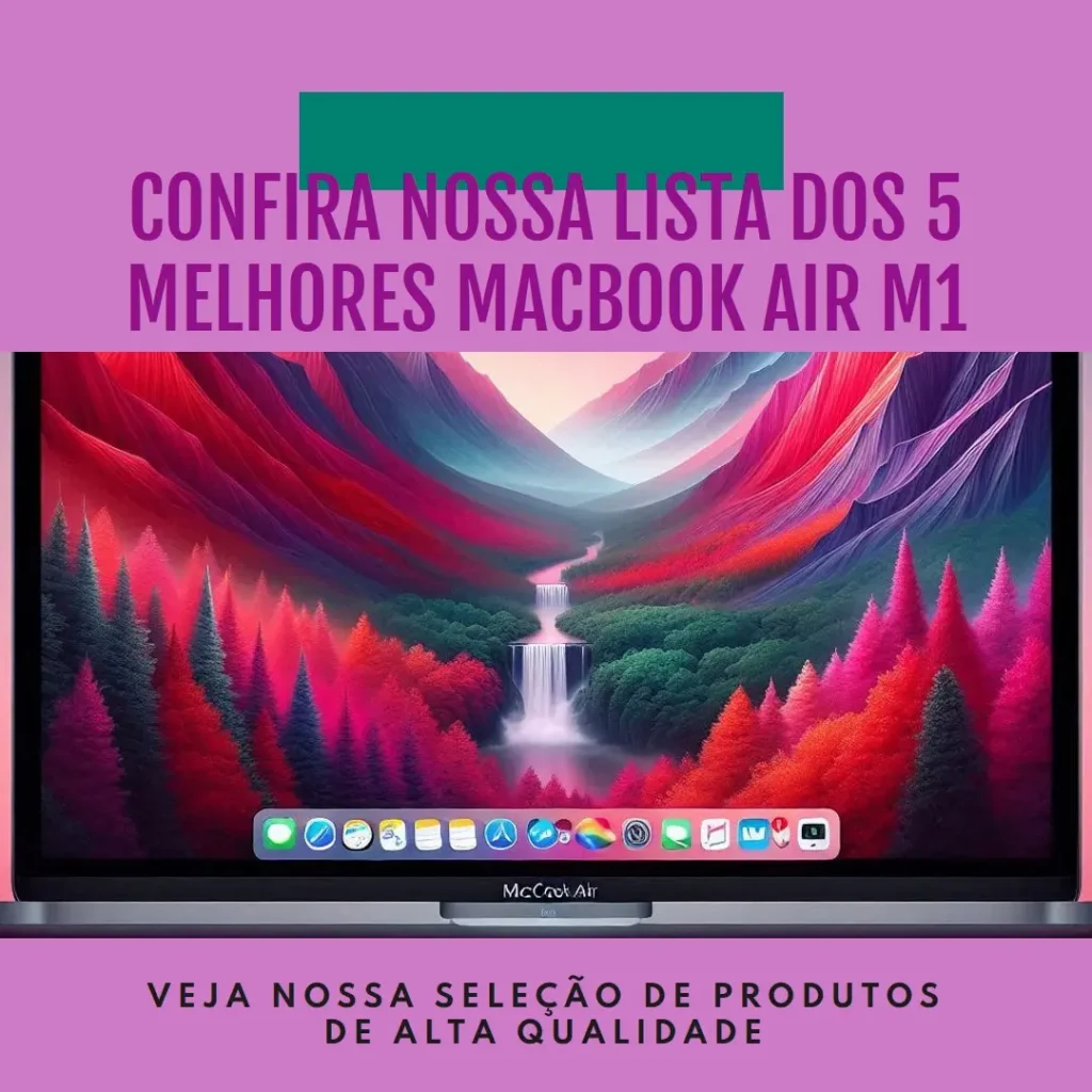 Lista de 5 Melhores:  MacBook air m1