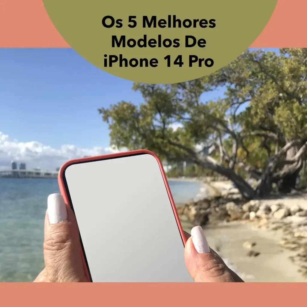 Top Cinco Modelos de  iPhone 14 Pro