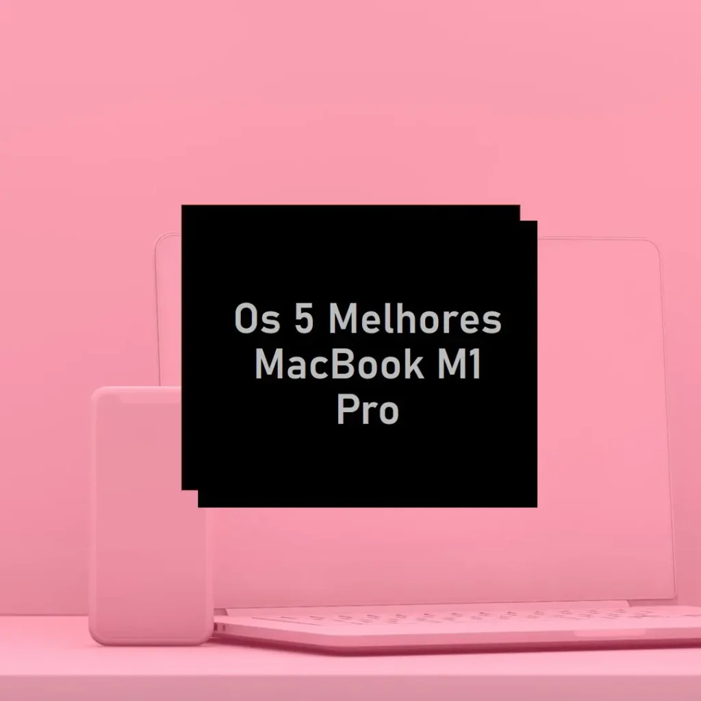 Principais 5  MacBook m1 pro