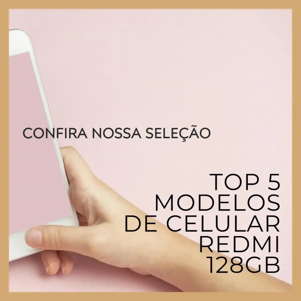 Top Cinco Modelos de  Celular Redmi 128Gb