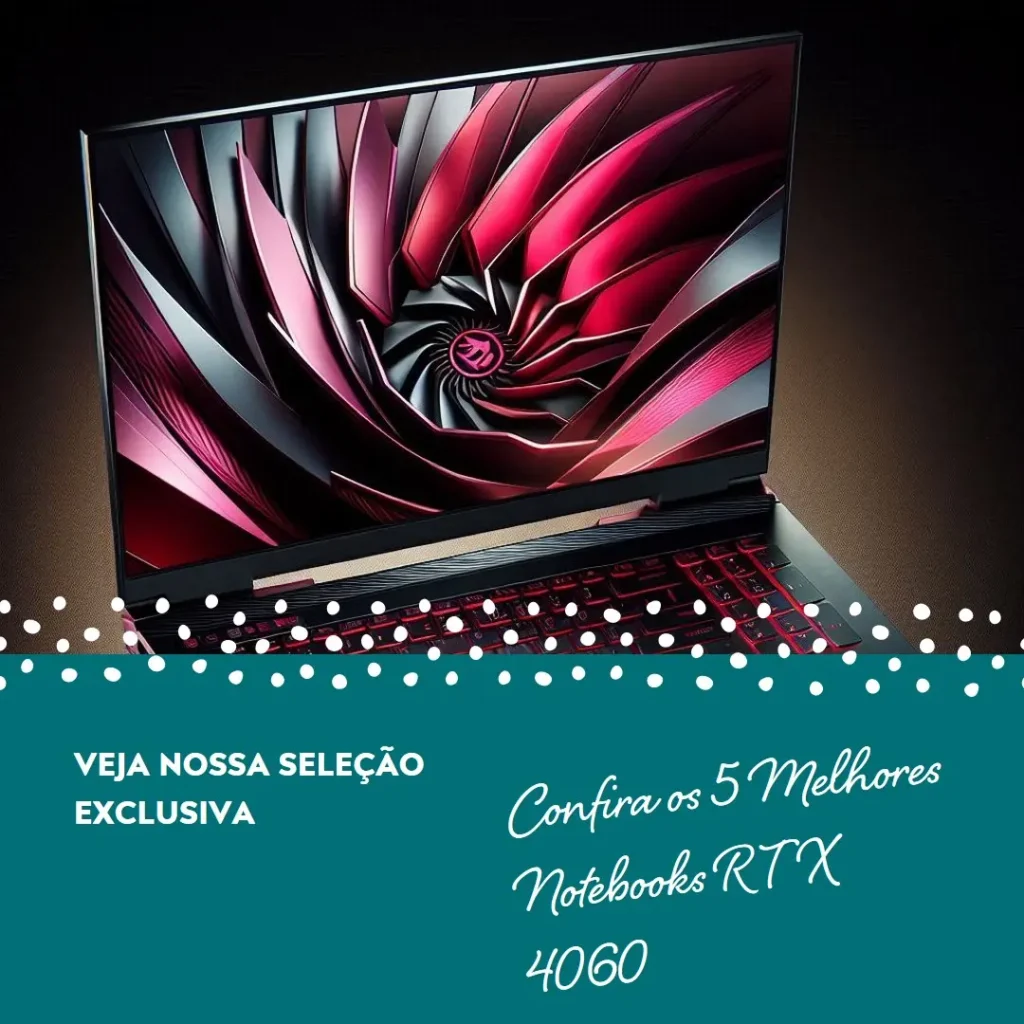 Cinco Principais Modelos de  Notebook Rtx 4060