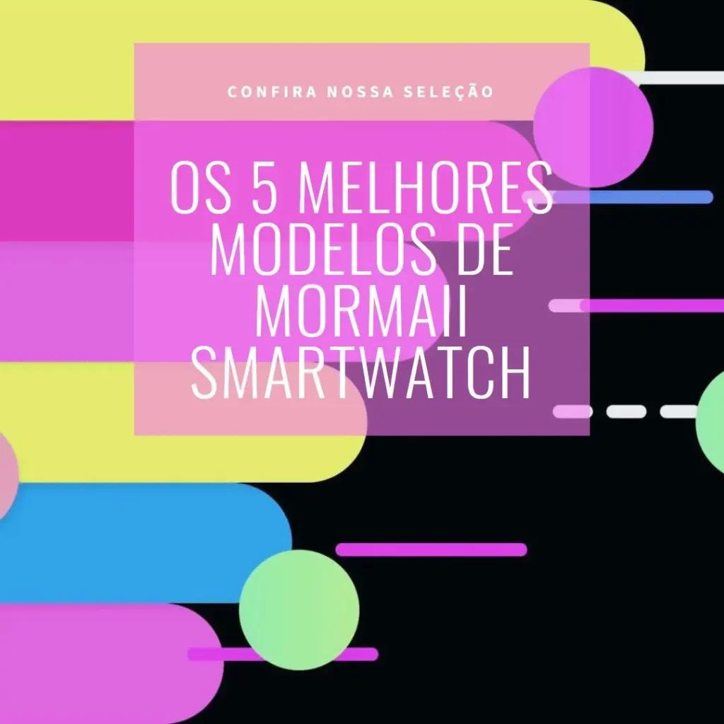 Os 5 Principais Modelos de  mormaii smartwatch