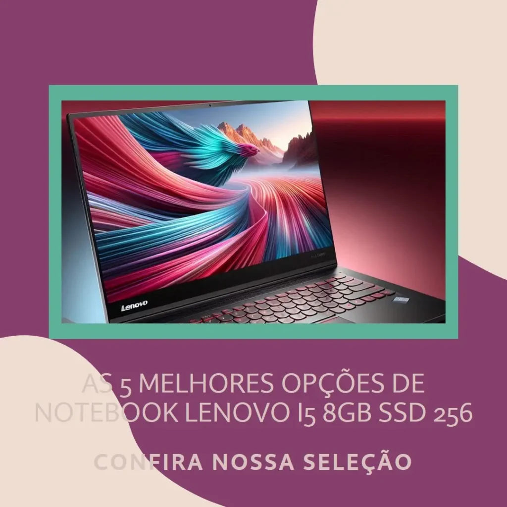 Top 5 Opções de  notebook lenovo i5 8gb ssd 256