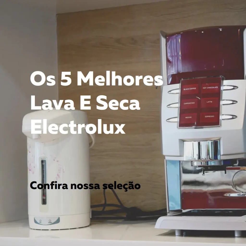 Principais Cinco  Electrolux Lava e Seca