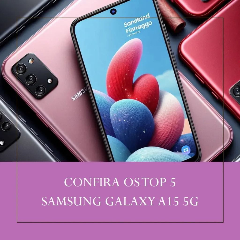 Top Cinco  Samsung Galaxy A15 5G