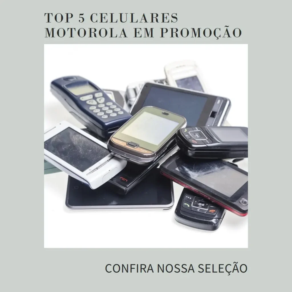 Top Cinco  celular motorola na promoção