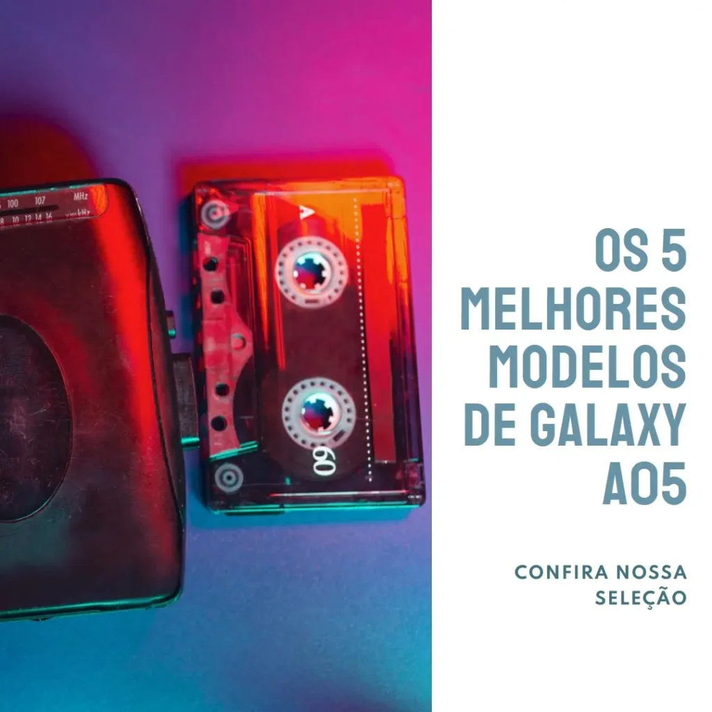 Cinco Melhores Modelos de  Galaxy a05