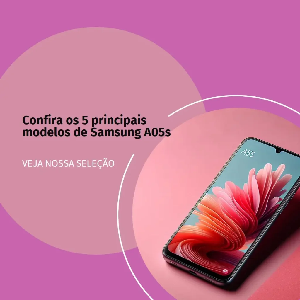 Os 5 Principais Modelos de  Samsung a05s