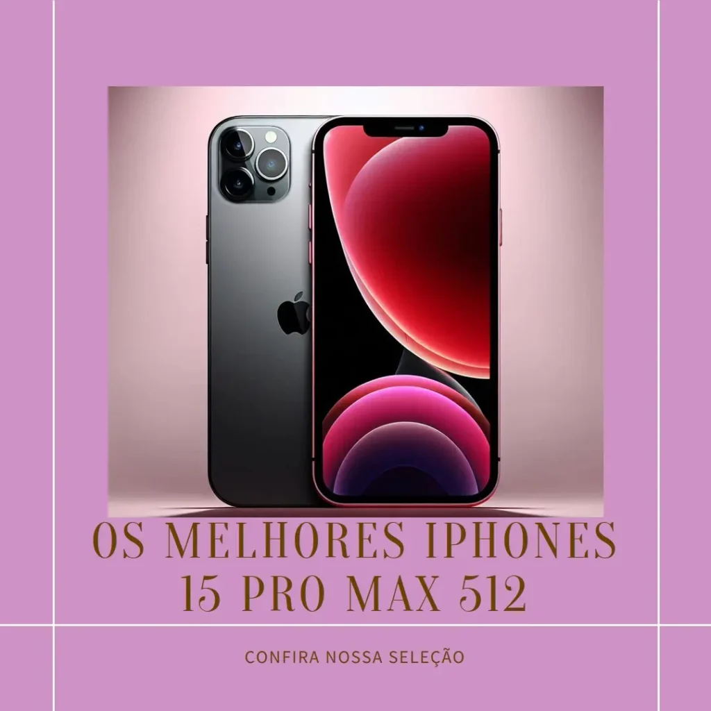 Melhores 5  iPhone 15 Pro Max 512