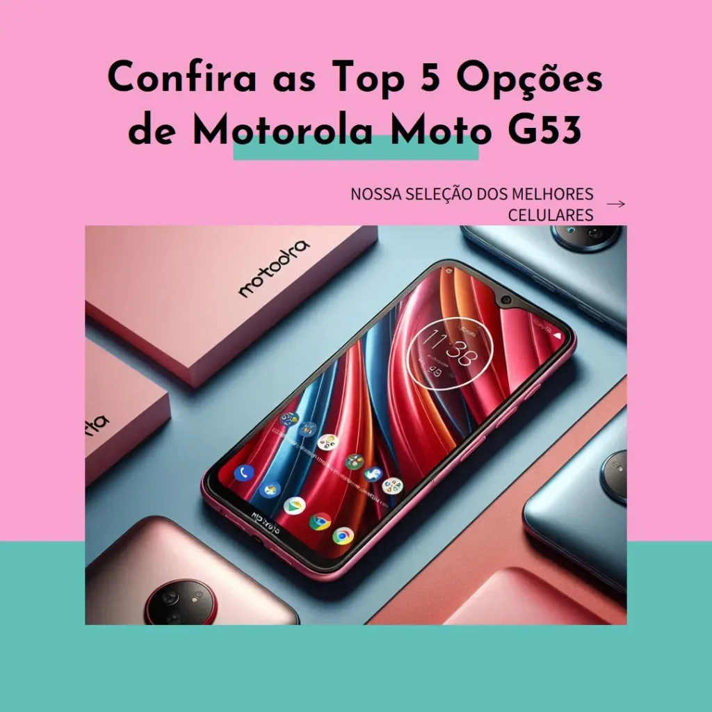 Top 5 Opções de  Motorola Moto G53