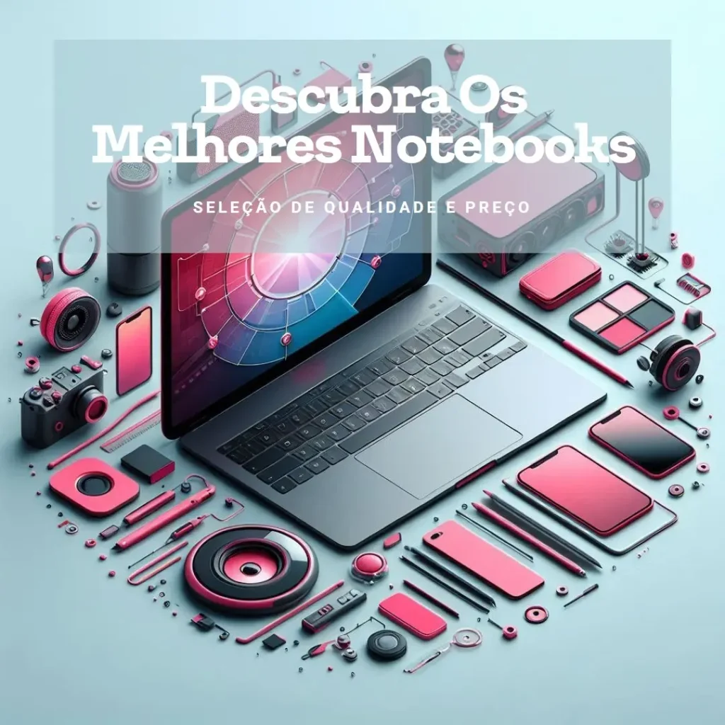 Cinco Melhores Modelos de  Notebook Bom E Barato