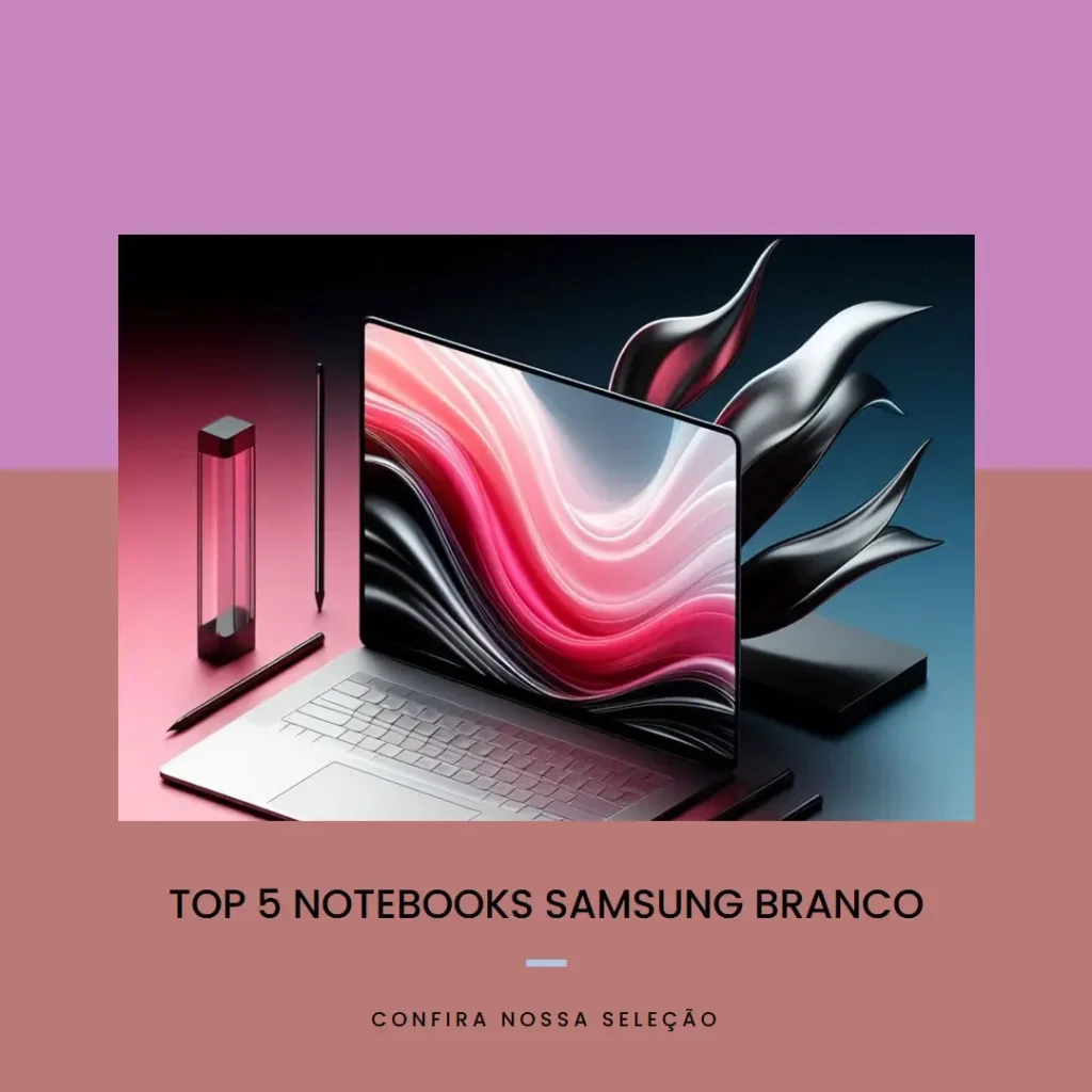 Top Cinco Modelos de  Notebook Da Samsung Branco