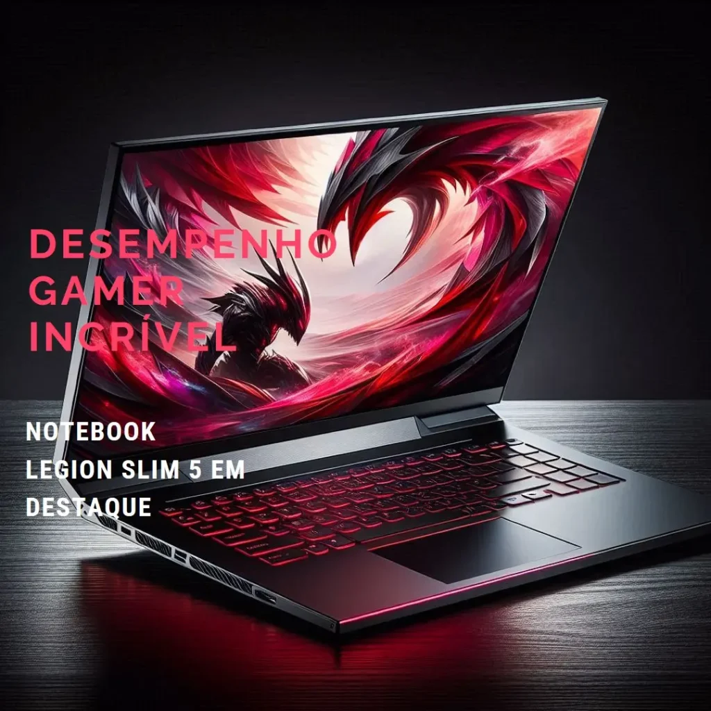 Notebook Gamer Legion Slim 5 Intel Core i5-13420H: Potência e Desempenho em Um Design Slim