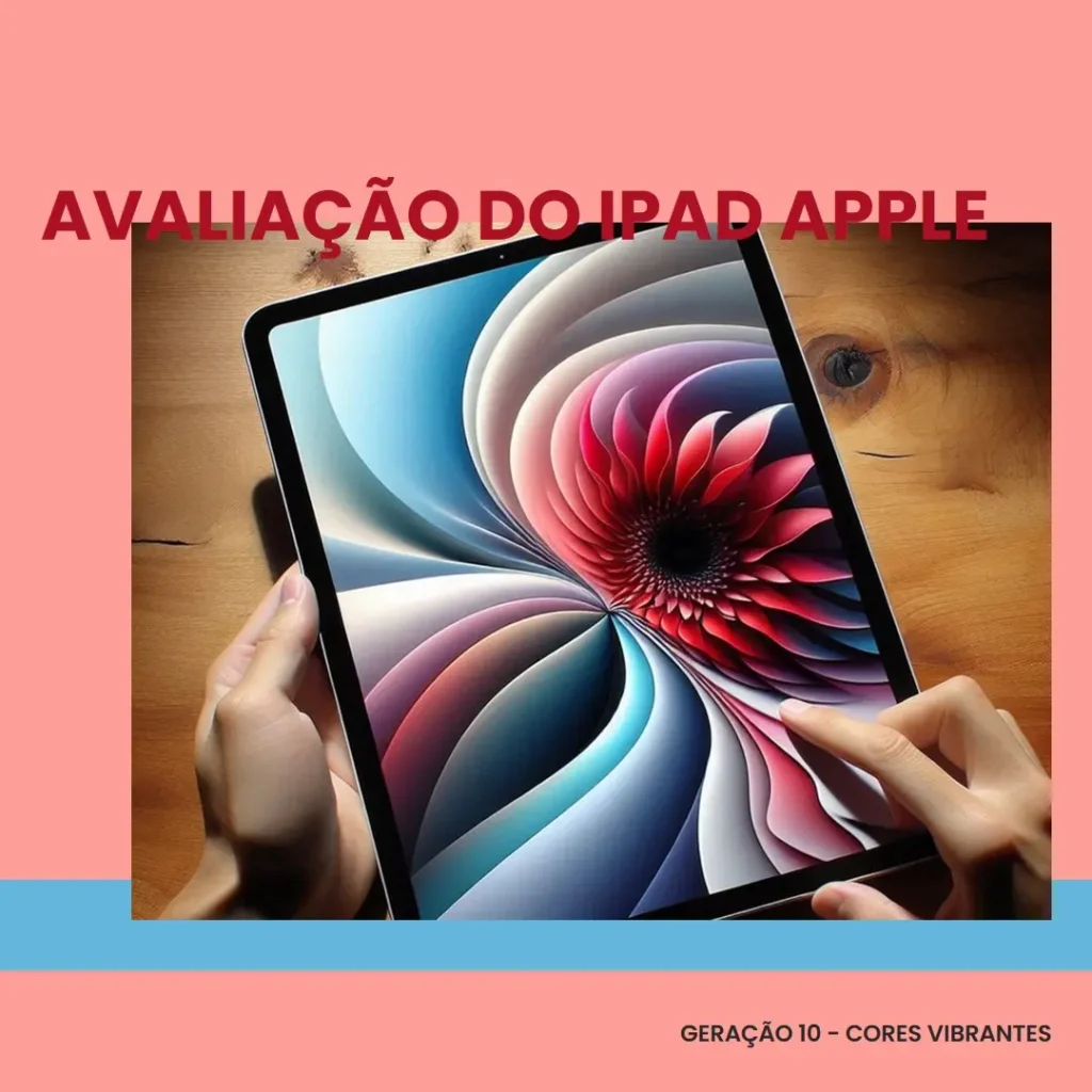 Review do iPad Apple (10ª geração): Chip A14 Bionic, Tela Retina de 10,9", 256 GB, Wi-Fi 6 e 5G