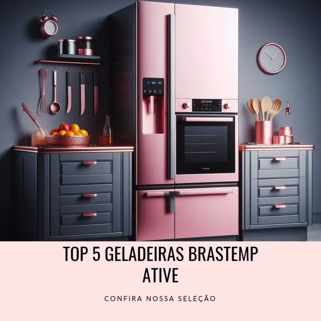 Top Cinco Modelos de  geladeira Brastemp ative