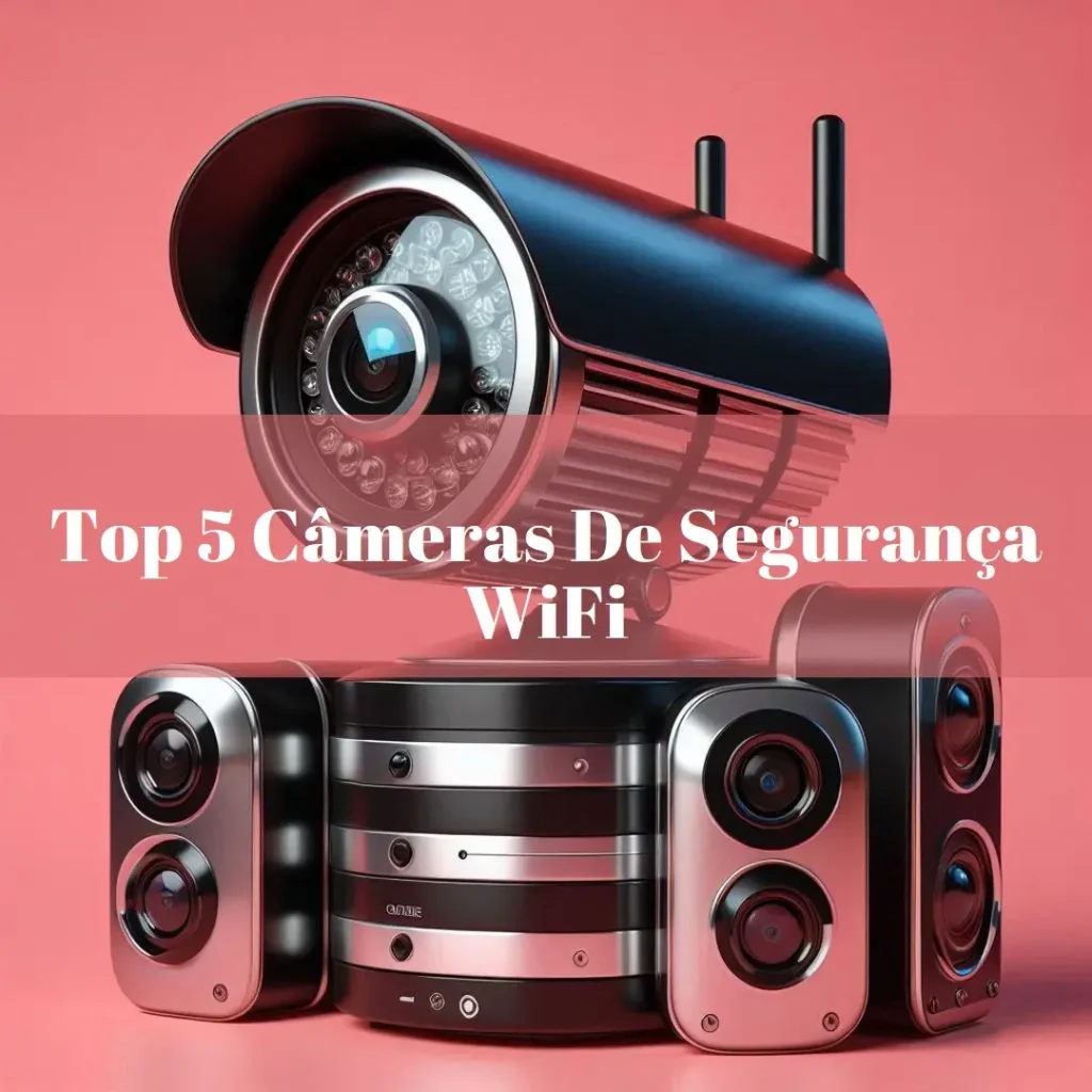 Top 5  camera de seguranca wifi