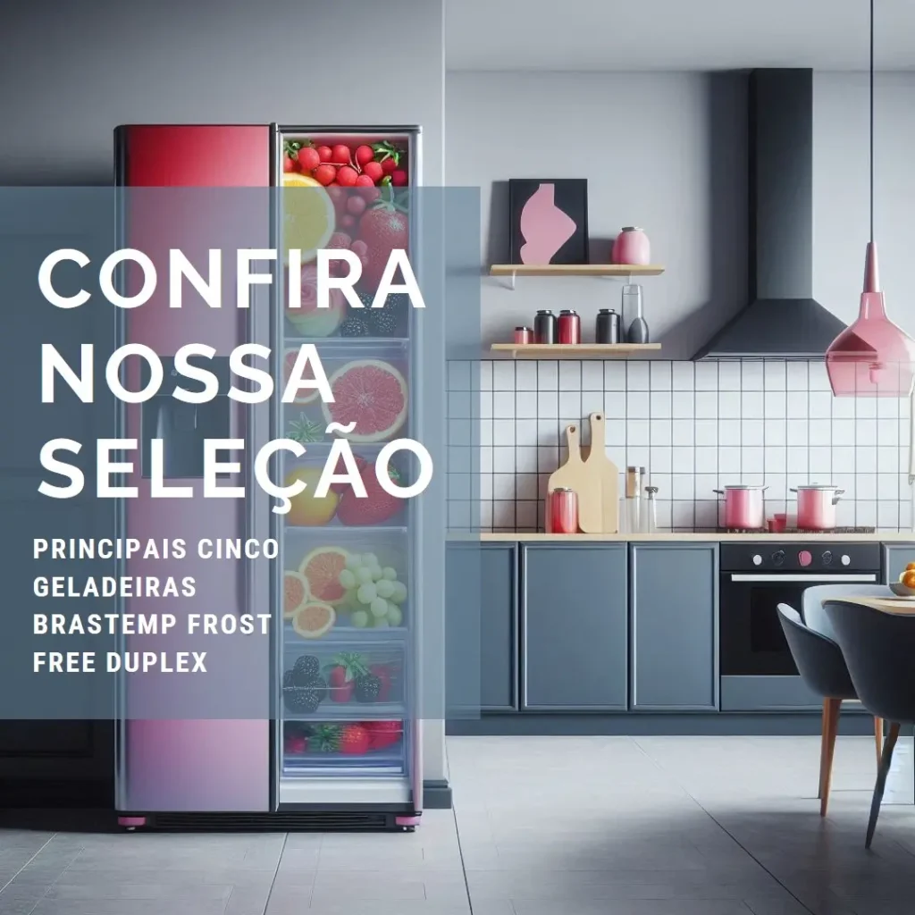 Principais Cinco  geladeira brastemp frost free duplex