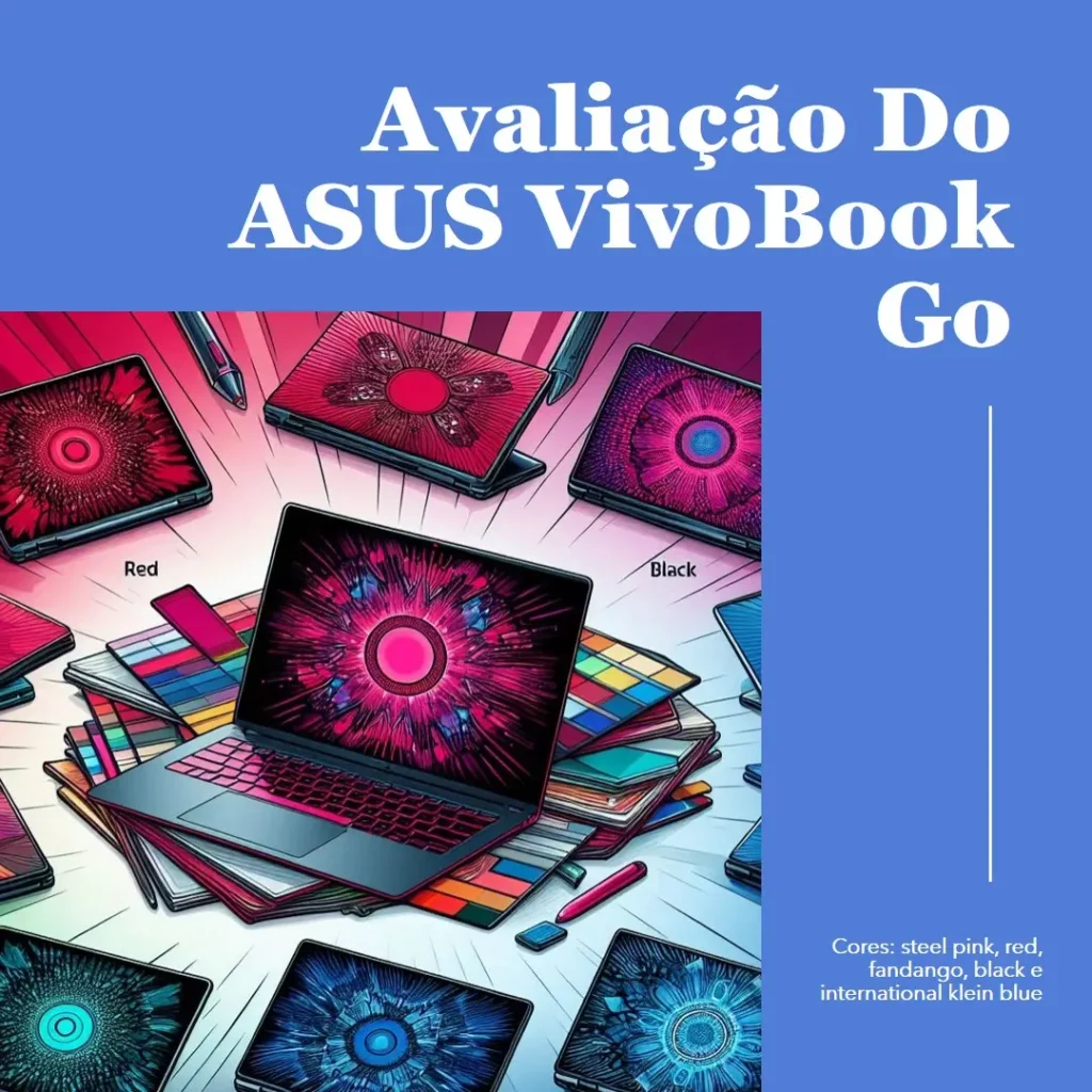Review do Notebook ASUS VivoBook Go 15, Ryzen 5, 8GB, 512GB SSD