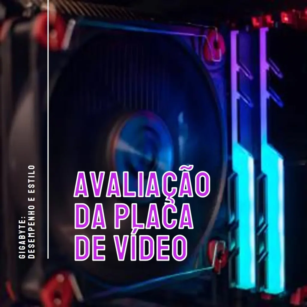 Placa de Vídeo Gigabyte GeForce RTX 2060, 6GB GDDR6 – Performance e Qualidade