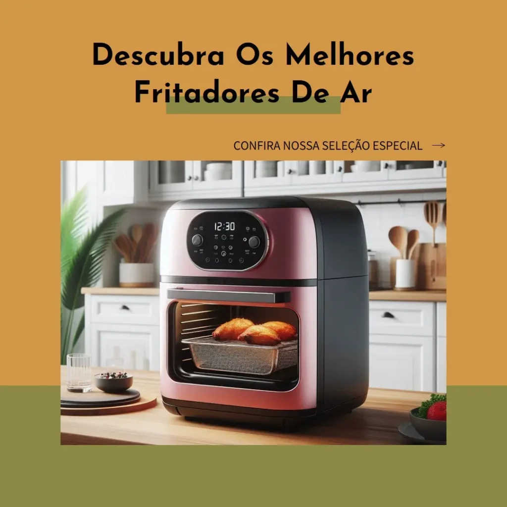 Lista de 5 Melhores:  air fryer oven Electrolux