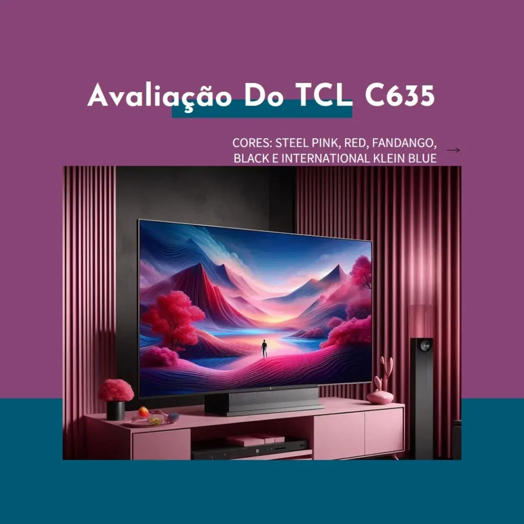 TCL C635 - Smart TV QLED 55" 4K UHD, Google TV, Wifi e Bluetooth: Review Completo