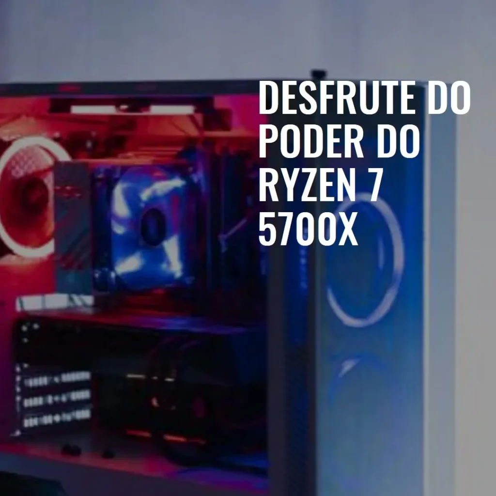 Kit AMD Ryzen 7 5700X + B550M Aorus Elite AM4 + 16GB 3200MHz: Desempenho Avançado para Gamers e Criadores