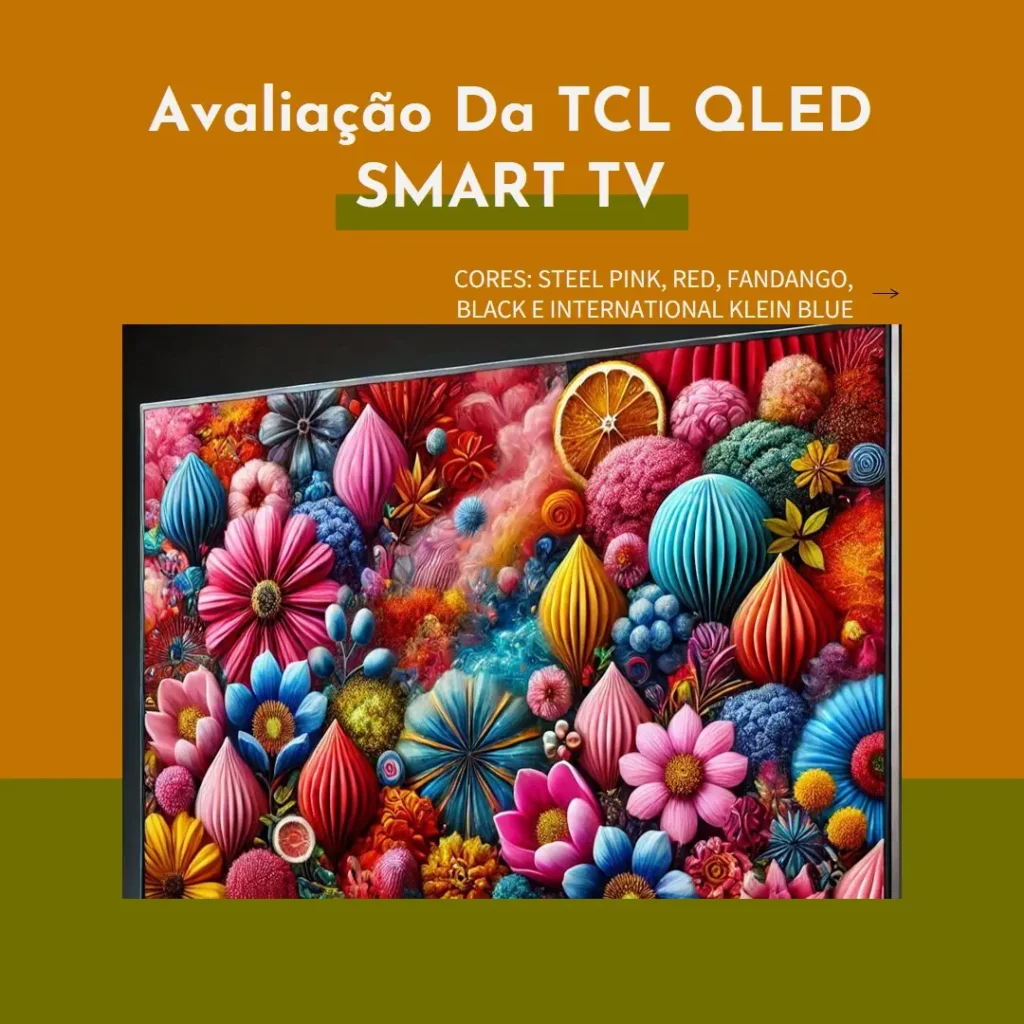 TCL QLED Smart TV 55” C655 4K UHD Google TV Dolby Vision Atmos: Tecnologia e Imersão Visual