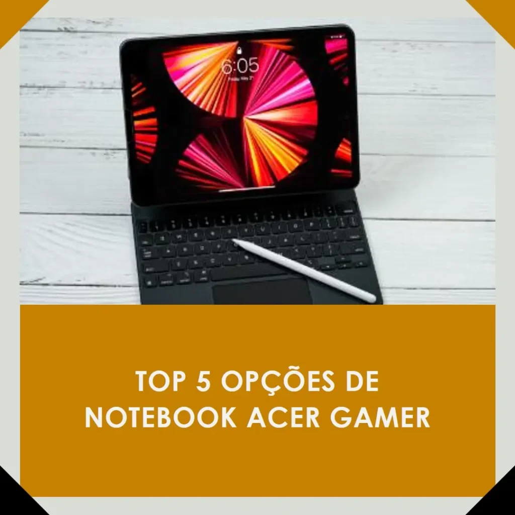 Top 5 Opções de  notebook Acer gamer