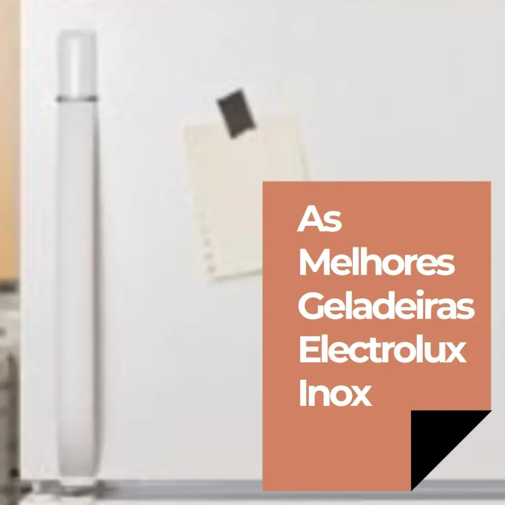 Top 5 Opções de  geladeira electrolux inox