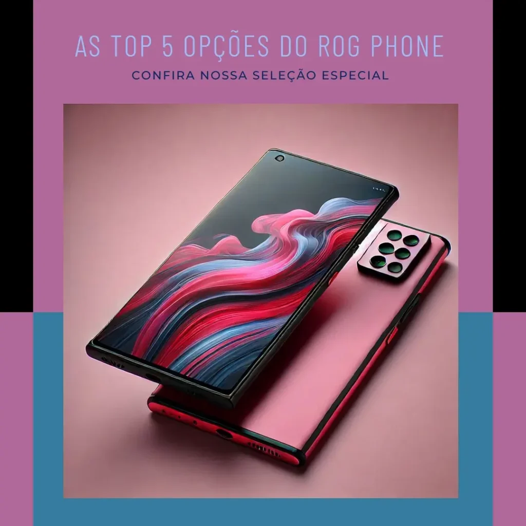 Top 5 Opções de  Rog phone