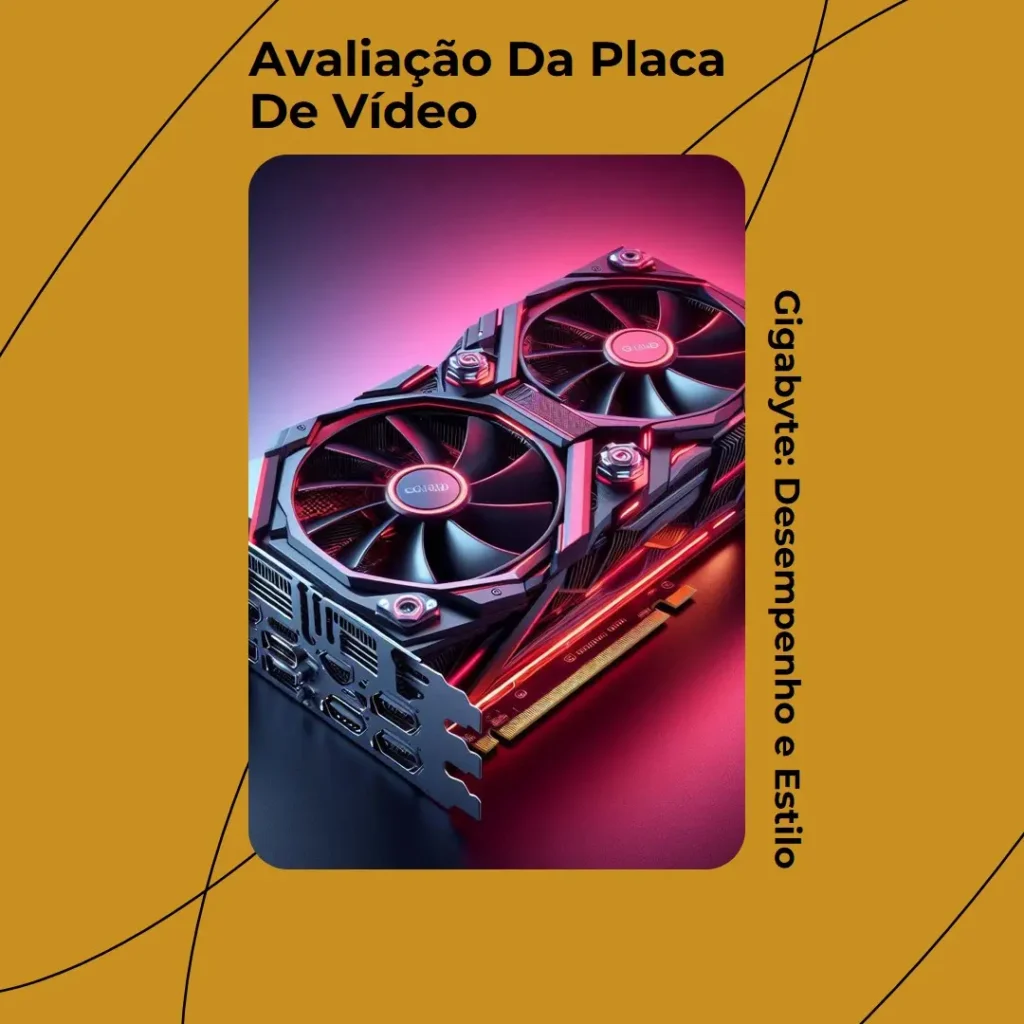 Placa De Vídeo Gigabyte AMD Radeon RX 7600 GVR76GAMING OC8GD: Desempenho e Qualidade