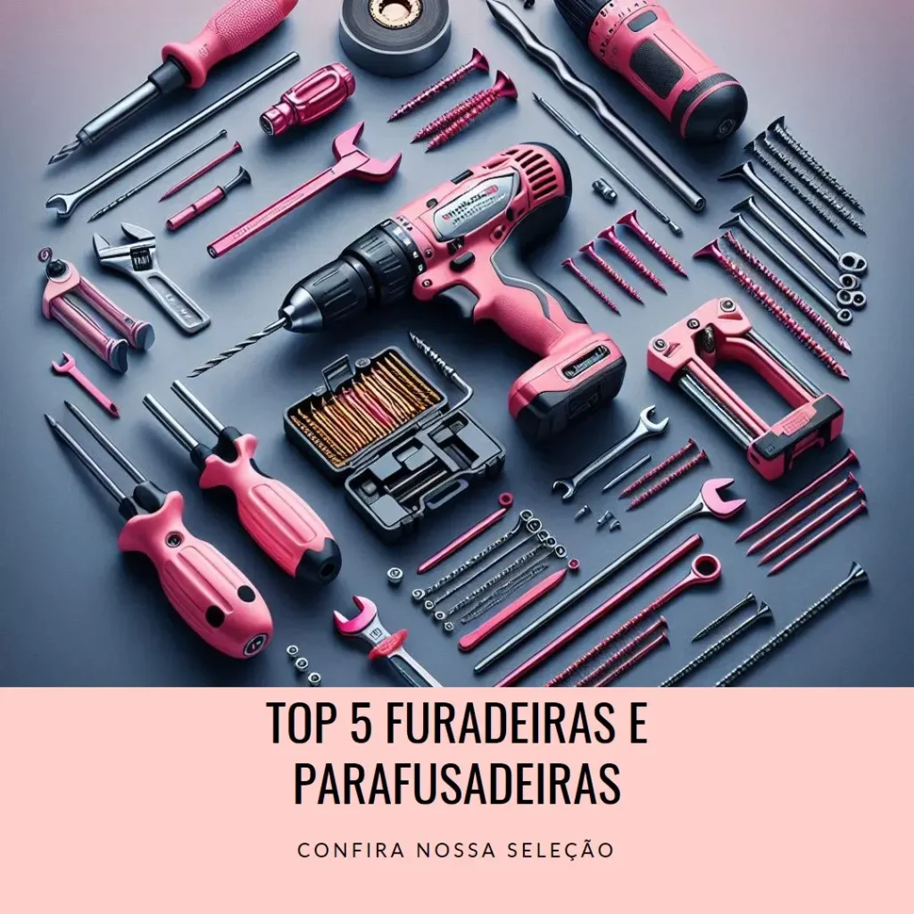 Top 5  furadeira e parafusadeira