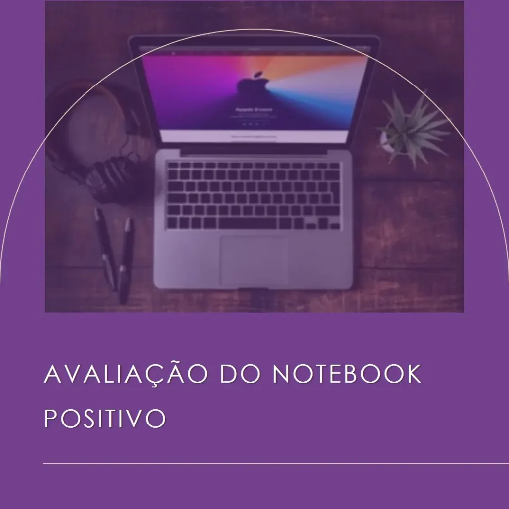 Notebook Positivo Vision R15: Desempenho e Design de Qualidade