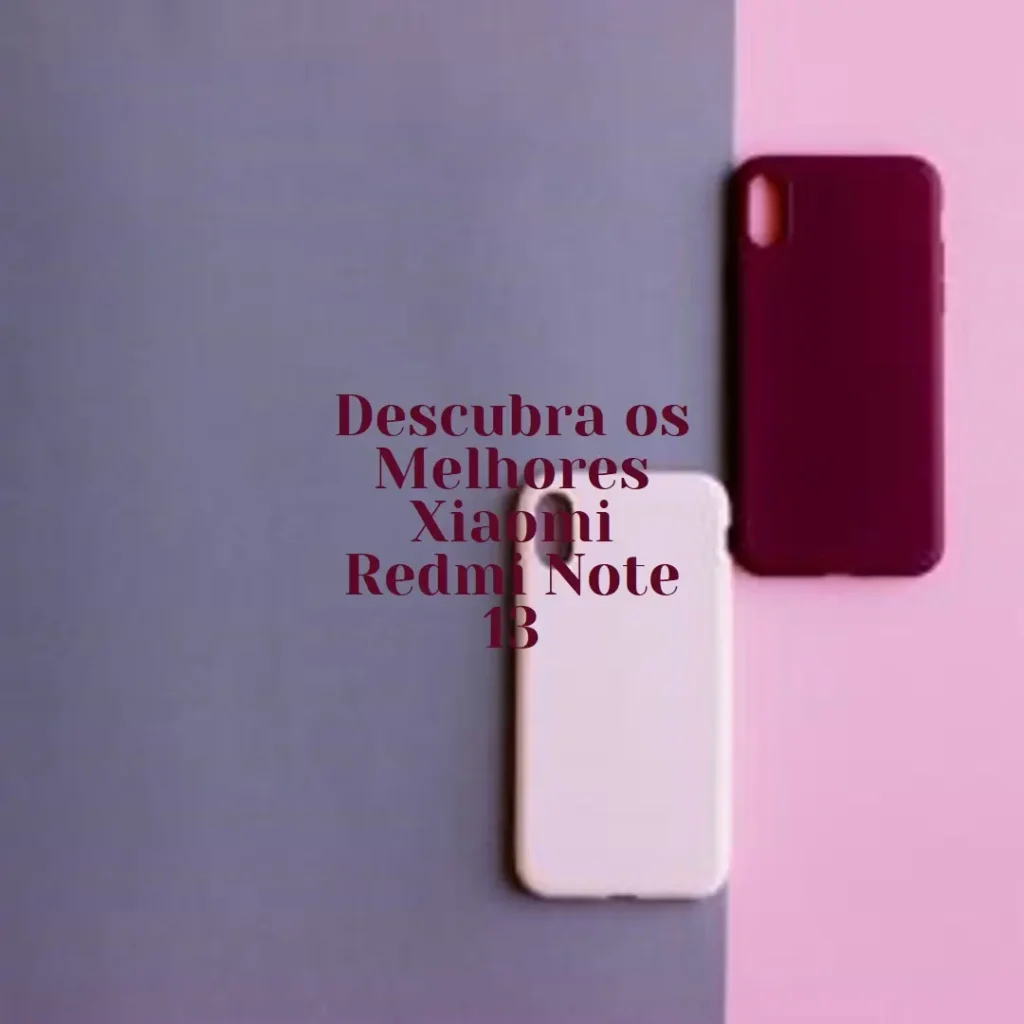 Melhores 5  xiaomi Redmi note 13