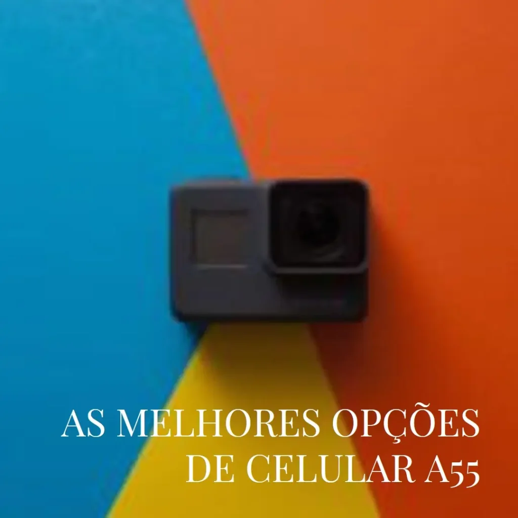 Top 5 Opções de  celular A55 256gb