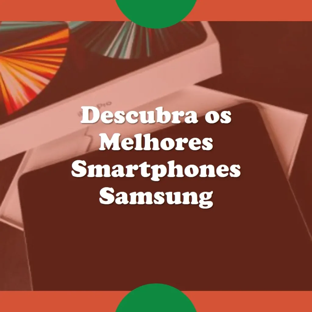 Melhores 5  smartphone Samsung Galaxy s23 5g fe