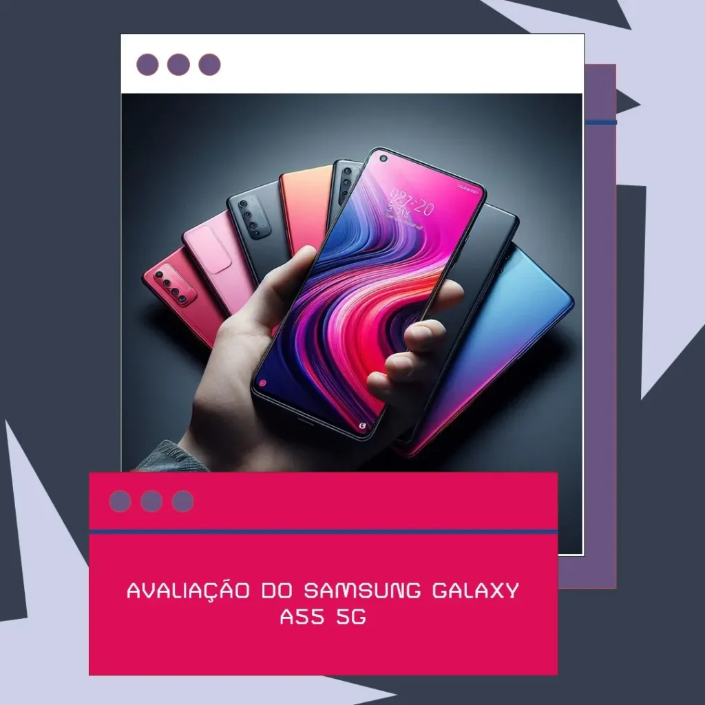 Samsung Galaxy A55 5G: Câmera 50MP, Super AMOLED 120Hz e 256GB