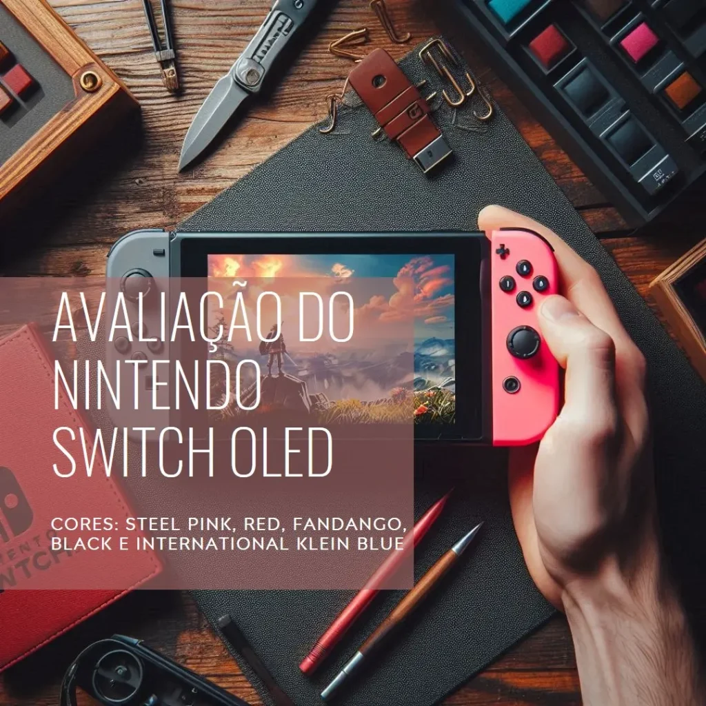 Nintendo Switch OLED: Console Portátil e Doméstico com Tela de 7” e Áudio Aprimorado