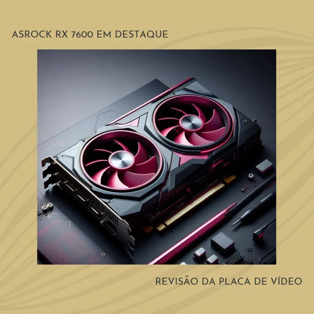 Placa de Vídeo ASRock Radeon RX 7600 Challenger OC, 8GB: Performance, FSR e Ray Tracing